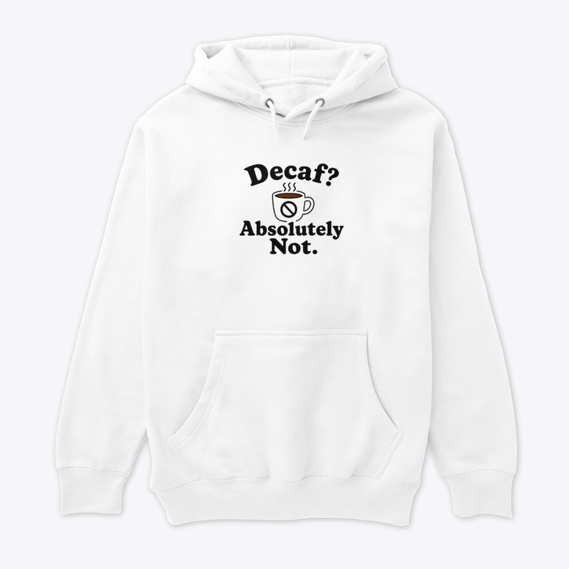 Decaf Absolutely Not Funny Coffee