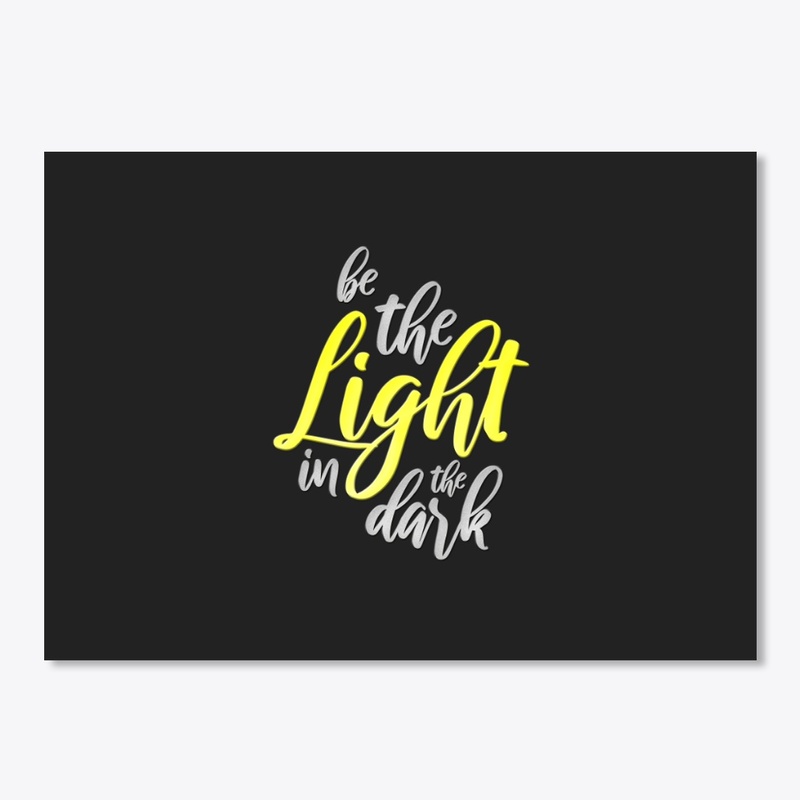 Be the Light in the Dark