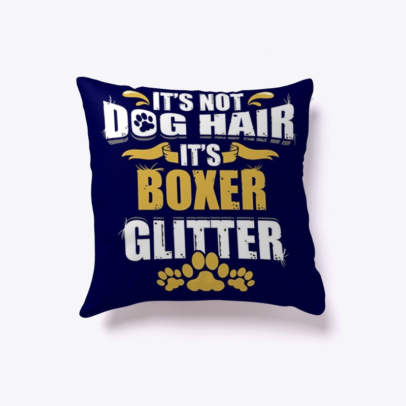 It's Not Dog Hair It's Boxer Glitter