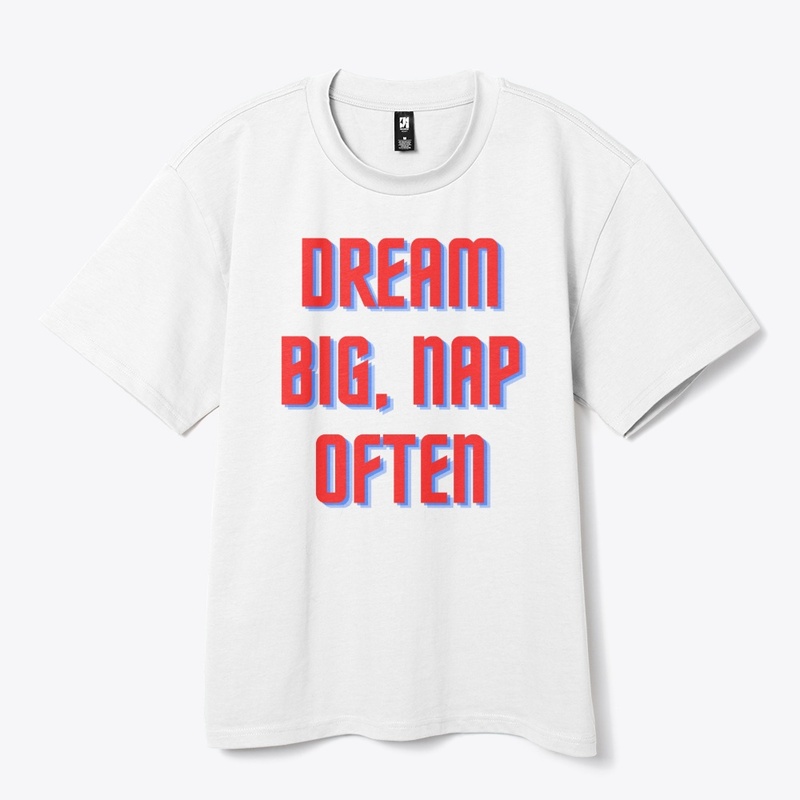 Dream Big, Nap Often T-Shirt Design