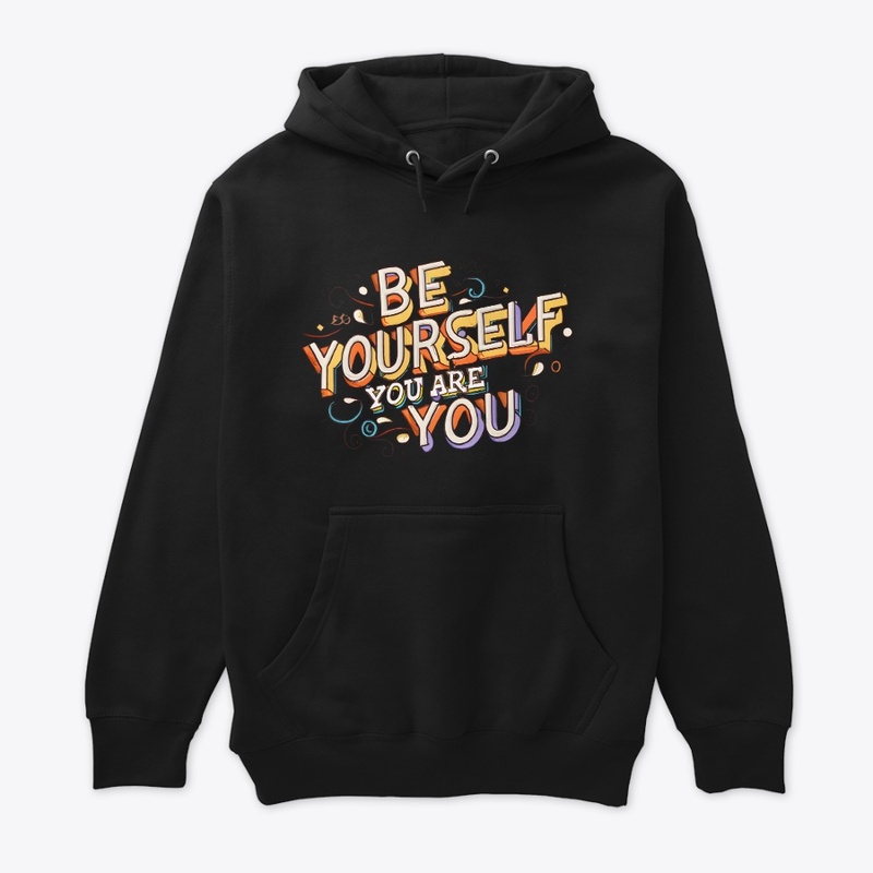 Be yourself you are you T-shirt