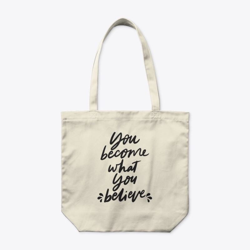 You Become What You Believe