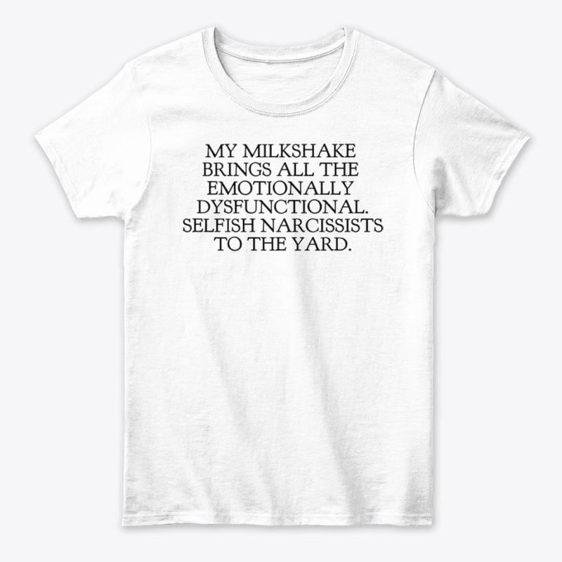 My Milkshake Brings All The Emotionally