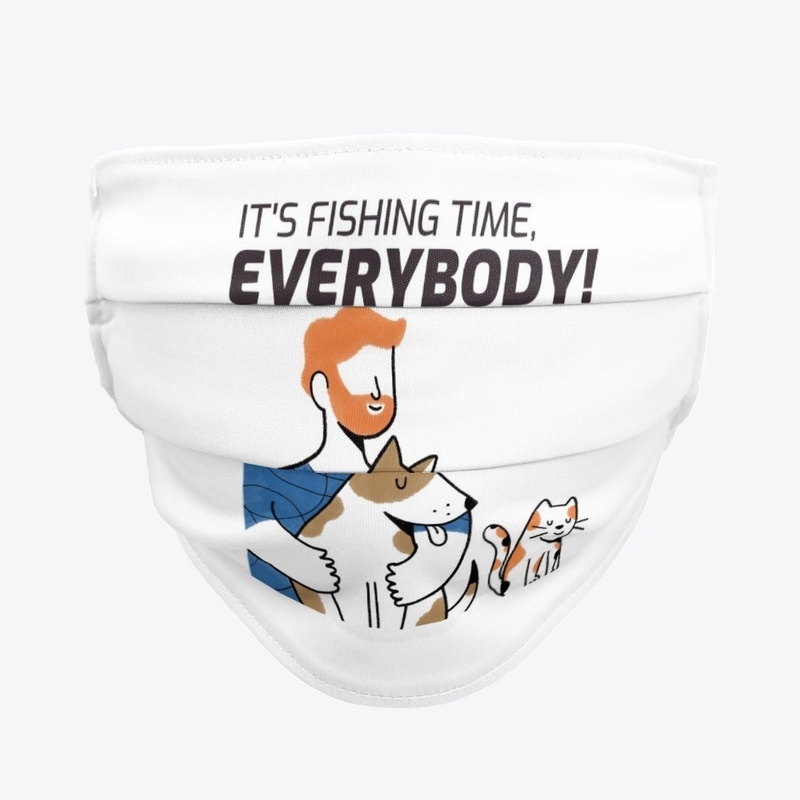It's fishing time everybody!