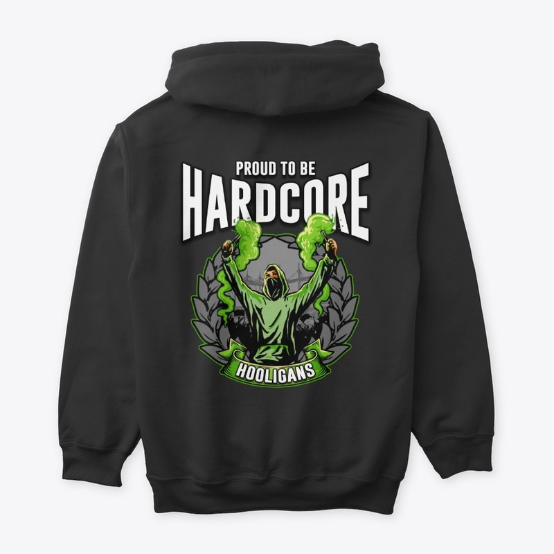 PROUD TO BE HARD CORE