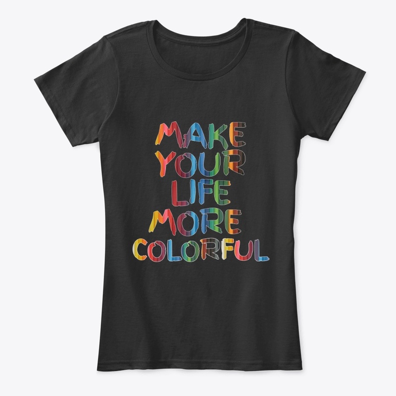 Make Your Life More Colorful