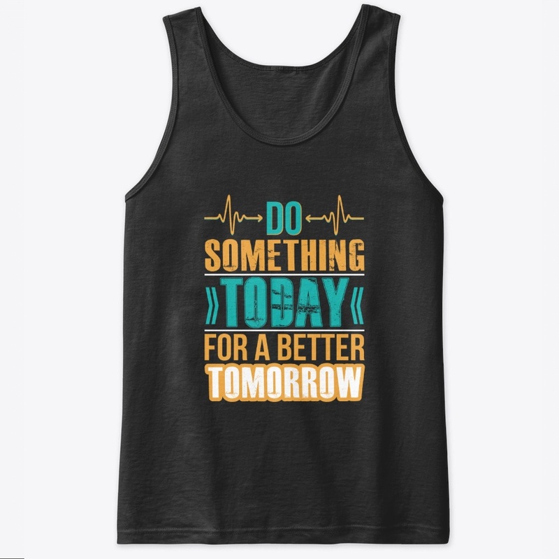 Do Something Today Typography T-Shirt