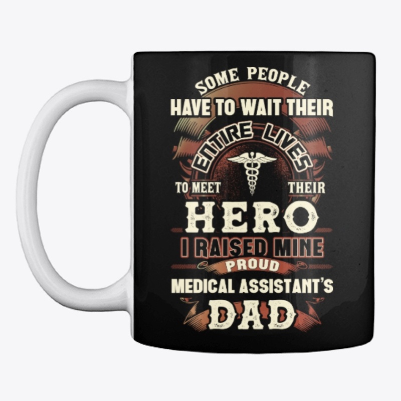 Proud Medical Assistant's Dad