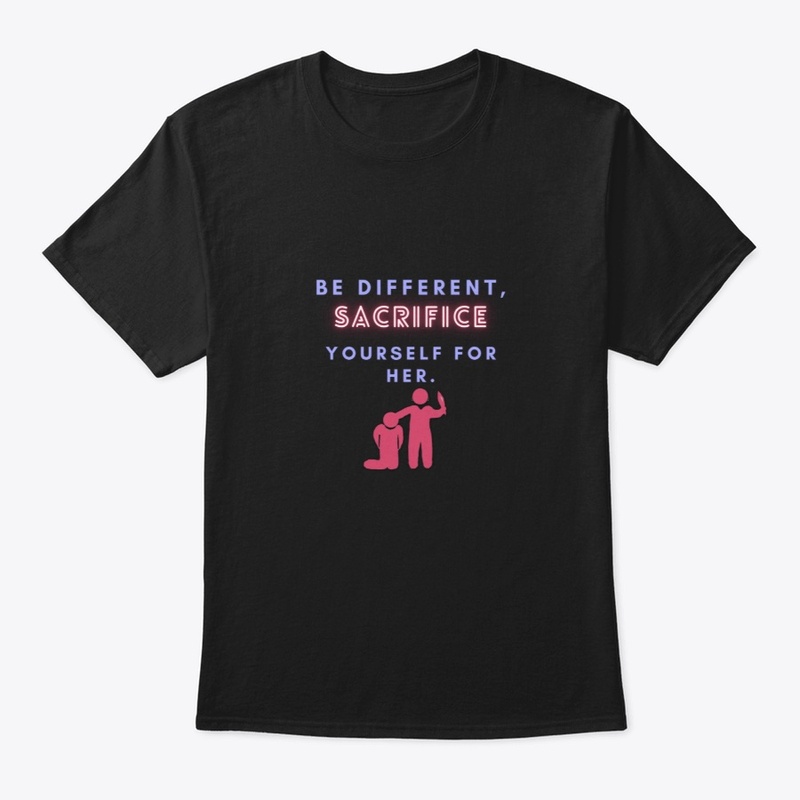 Be Different, Sacrifice Yourself