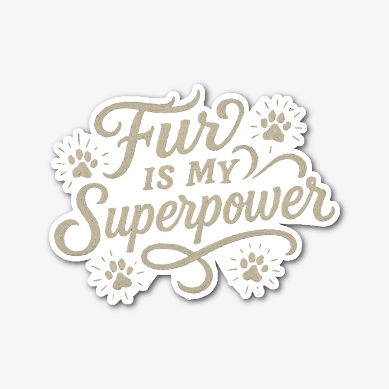 Fur is My Superpower - Persian Cat Quote