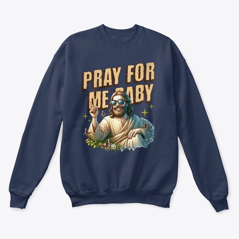 Pray for me baby