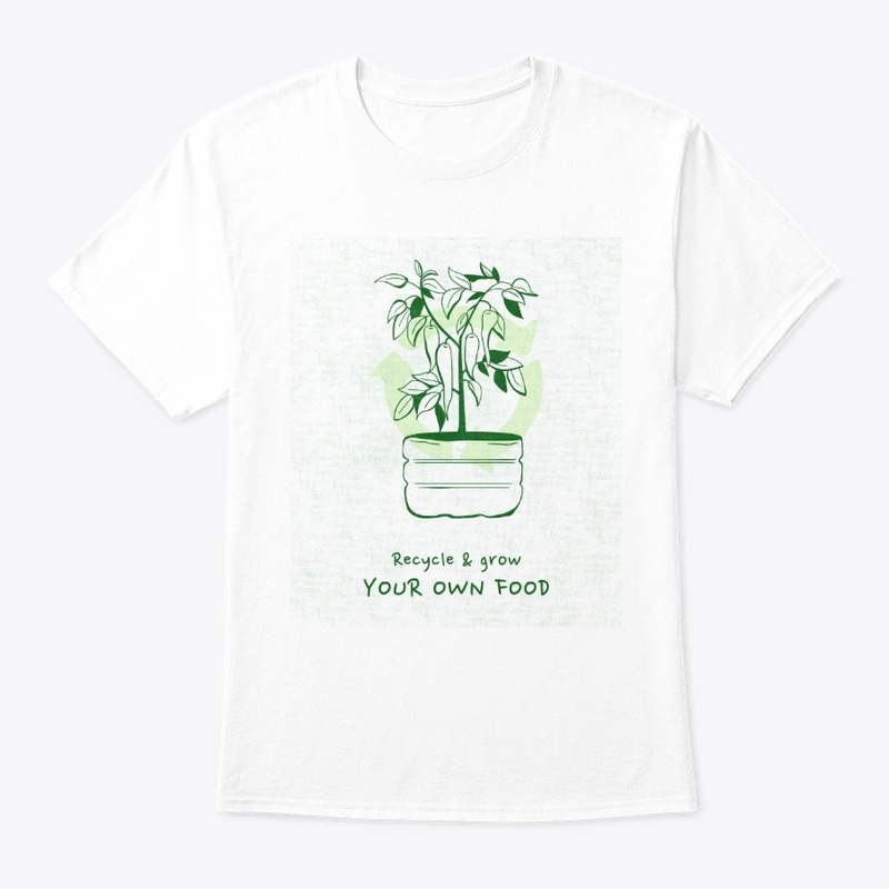 Recycle & Grow Your Own Food