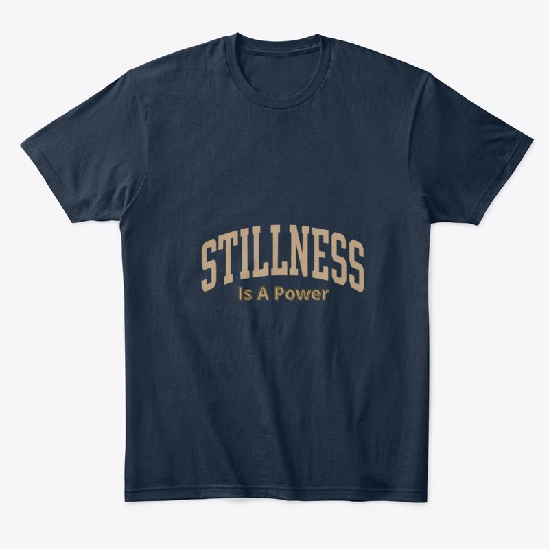 Stillness is A Power