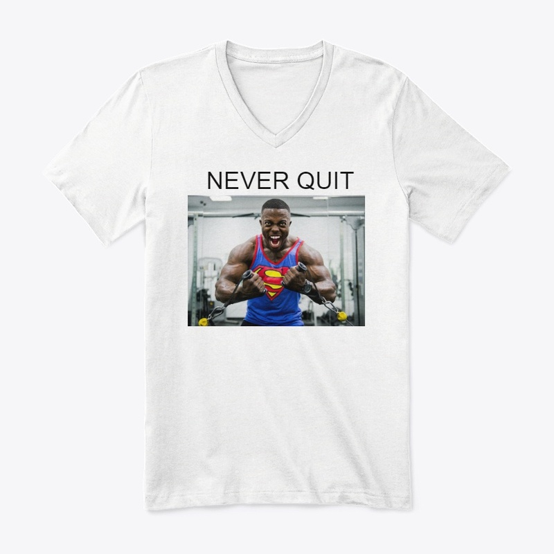 T SHIRT NEVER QUIT