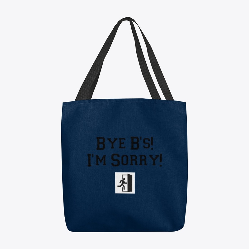 Bye B's! I'm Sorry!