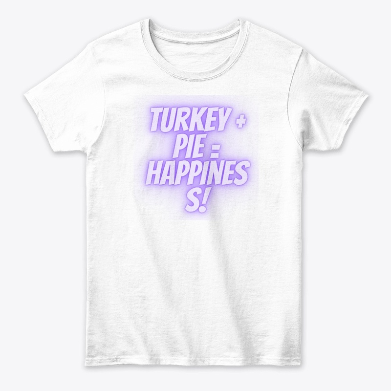 Turkey + Pie = Happiness T-Shirt Design
