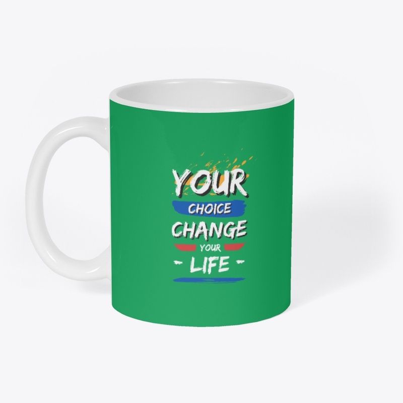 Your Choice, Change Your Life T-Shirt