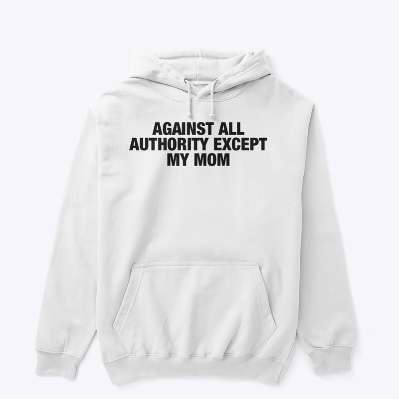 AGAINST ALL AUTHORITY
