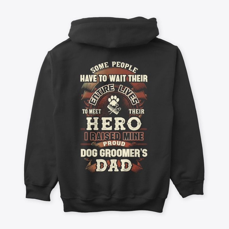Proud Dog Groomer's Dad