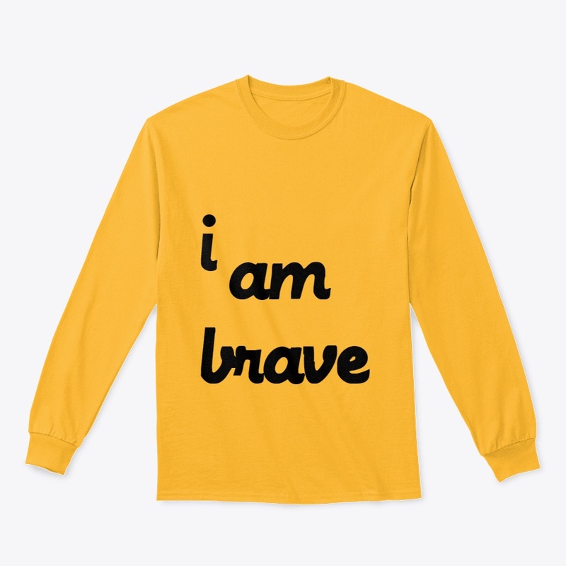 I AM BRAVE