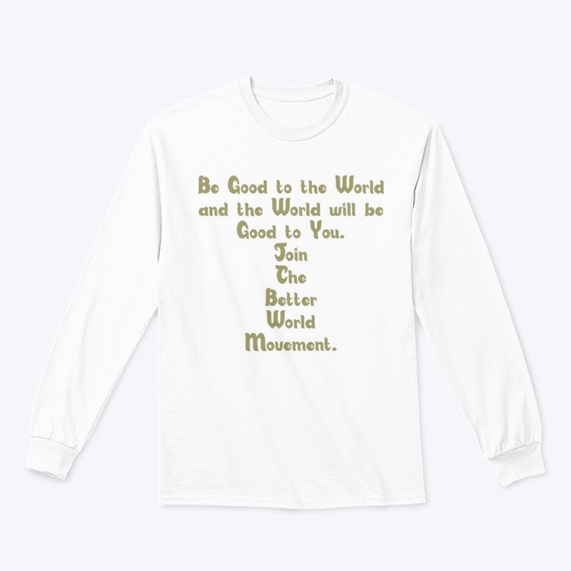 “A Good World” Better World Movement 