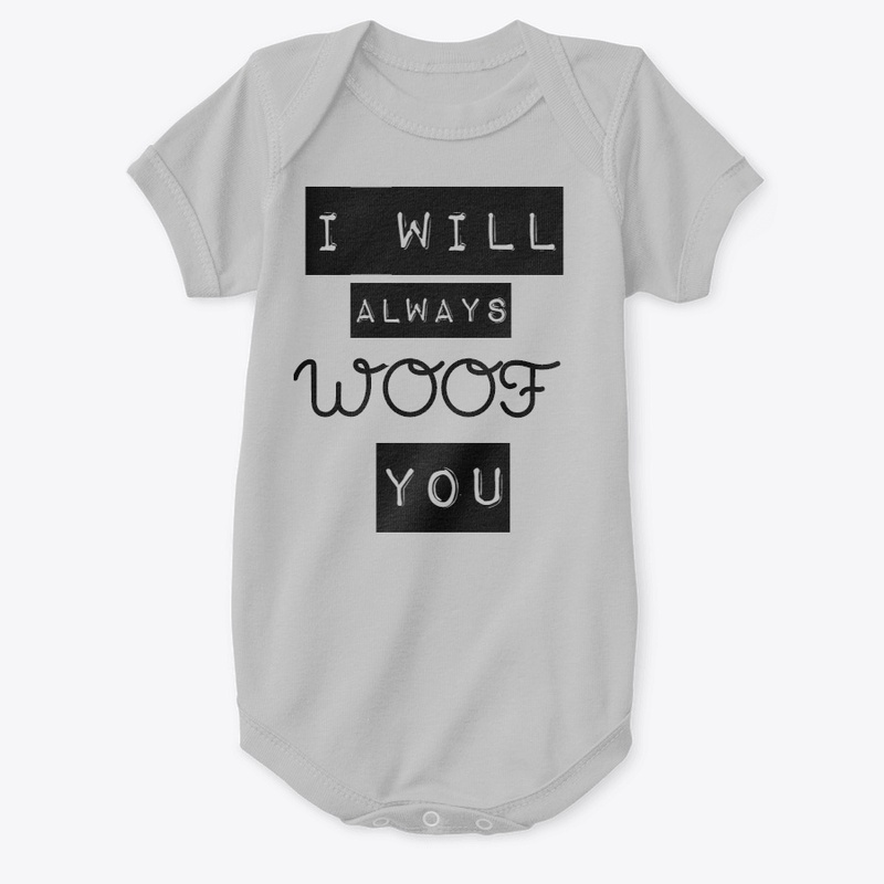 I Will Always Woof You