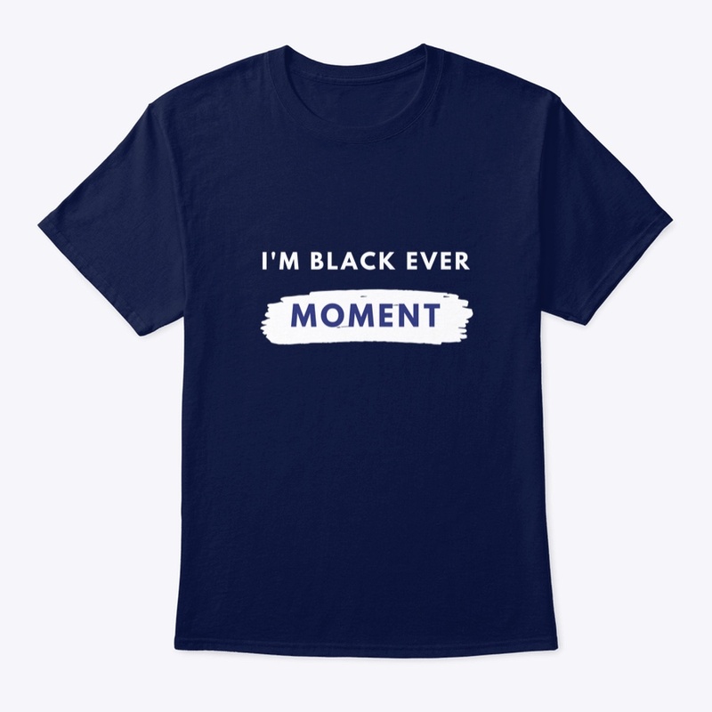 I'M Black Every Moment 