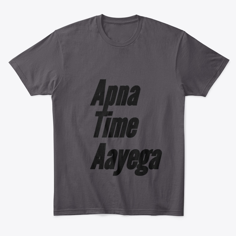 T-Shirt Apna Time Aayega 