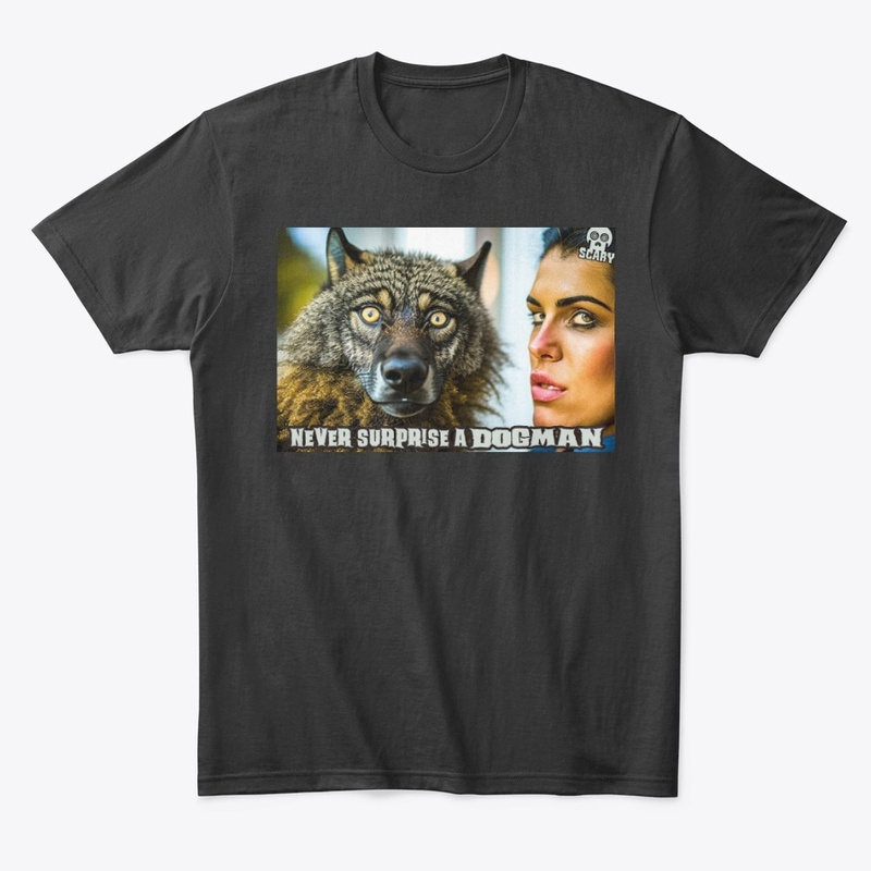 Never Surprise a DOGMAN!