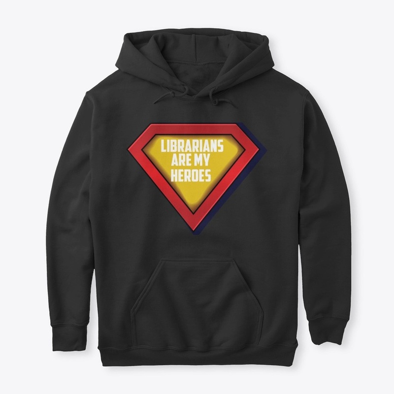 Librarians Are My Heroes