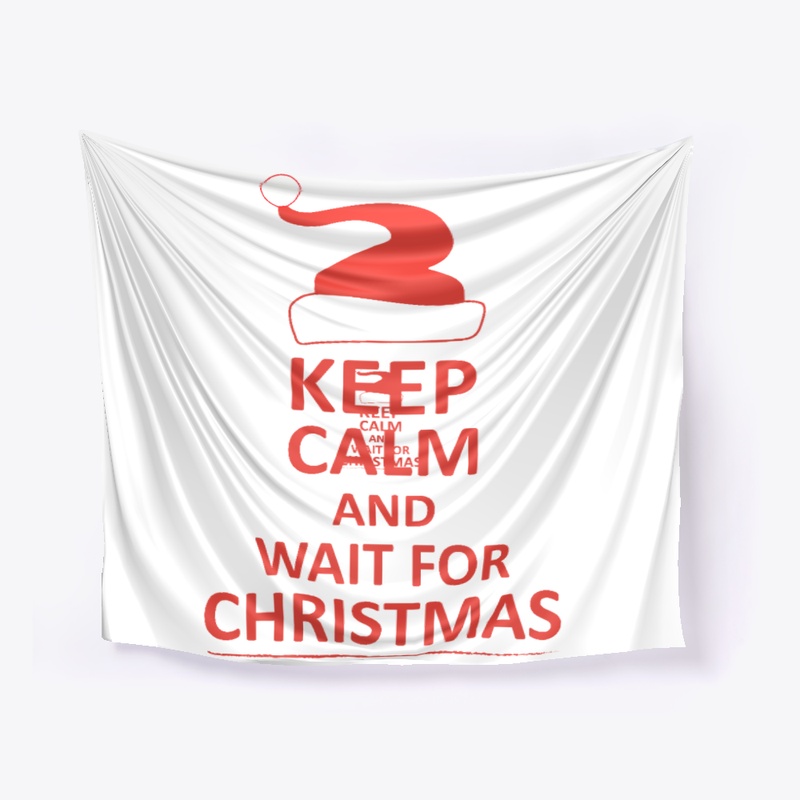 Keep calm and wait for christmas