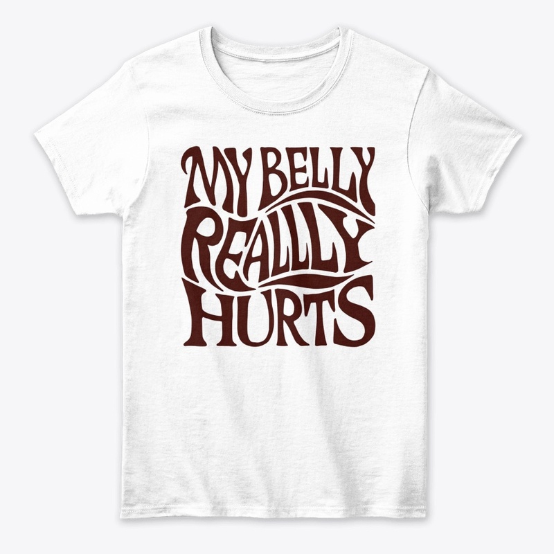 My belly really hurts