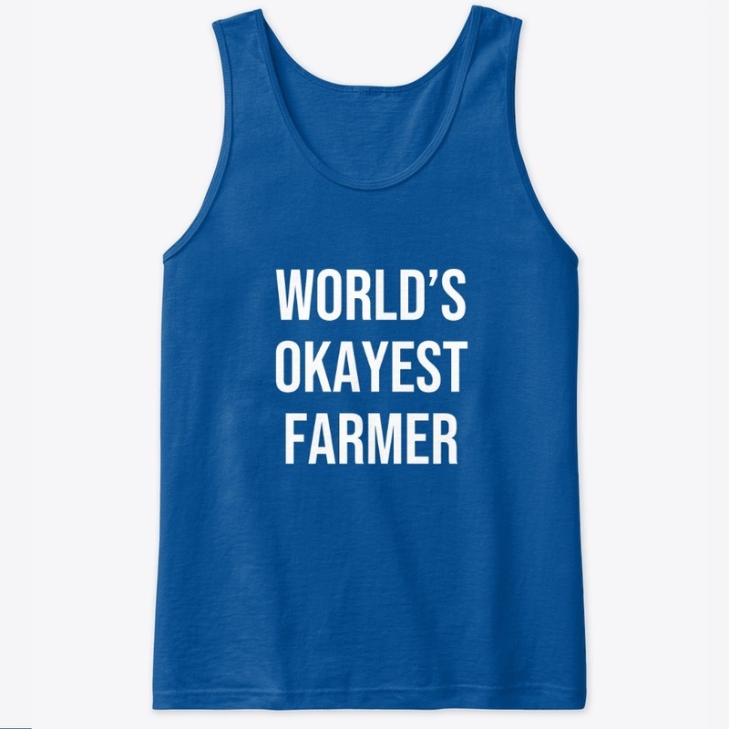 Worlds Okayest Farmer