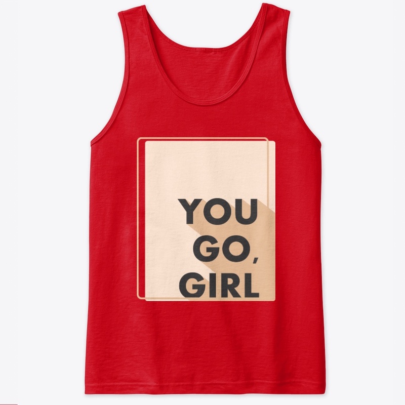 YOU GO, GIRL
