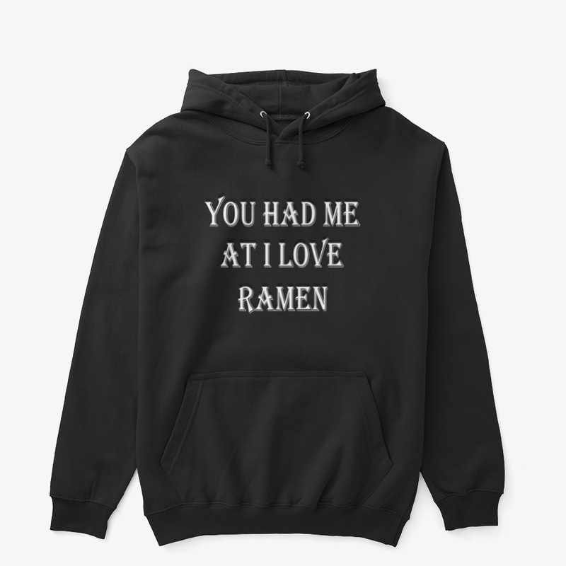 You Had Me At  I Love Ramen