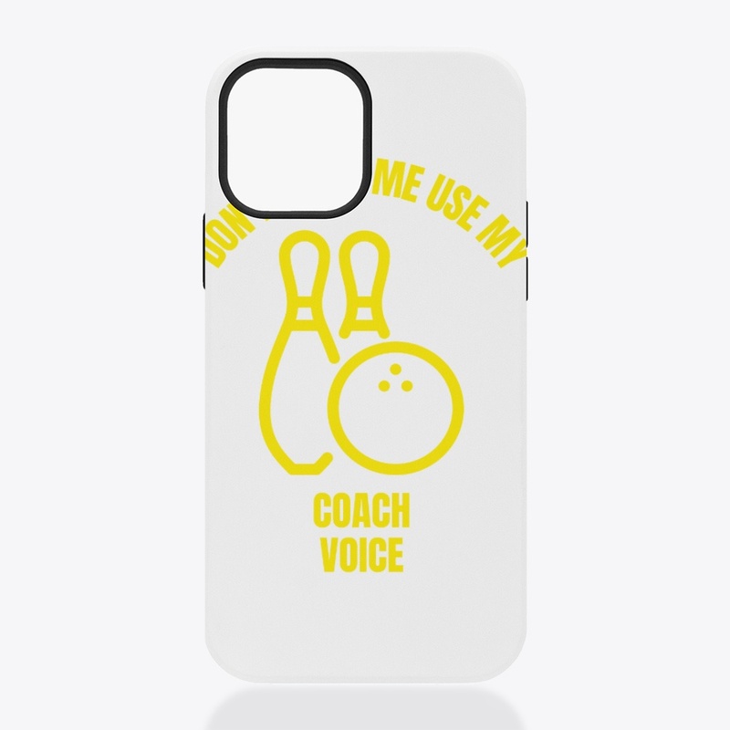 Don't make me use my bowling coach voice