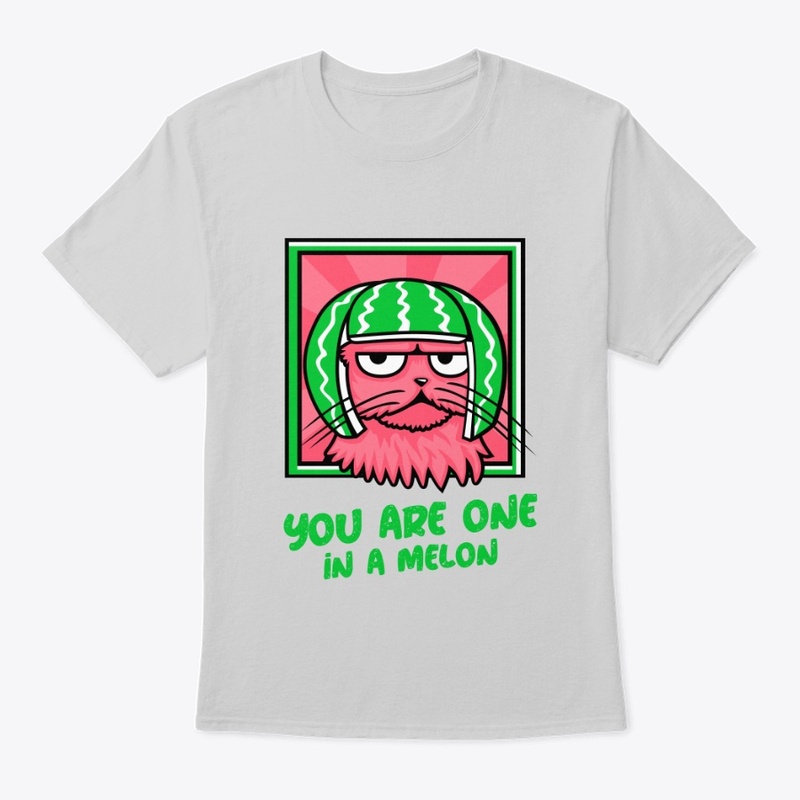 You're one in a melon