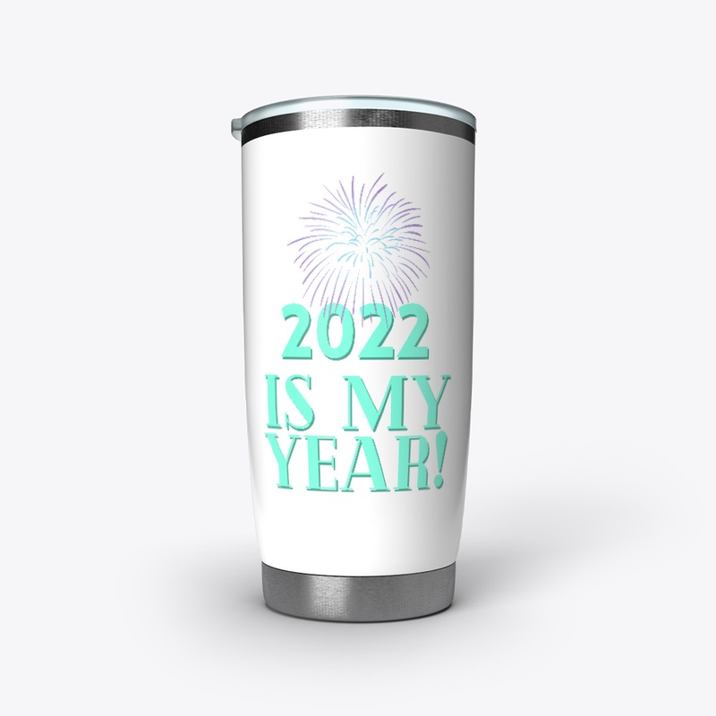 2022 Is My Year!