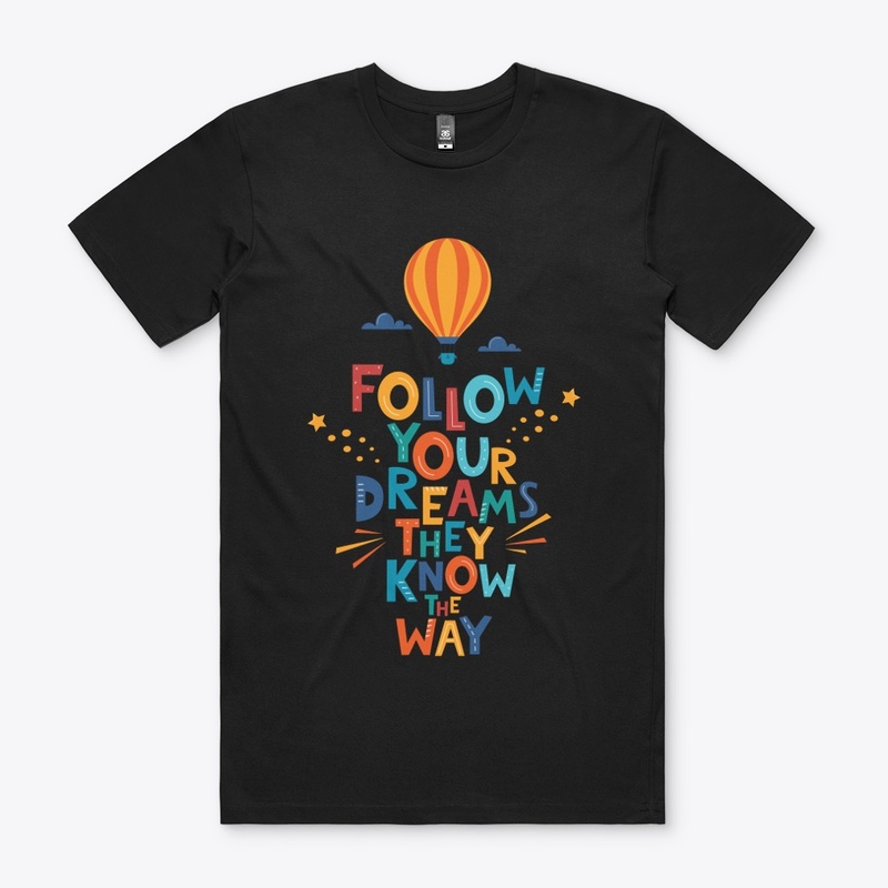 FOLLOW YOUR DREAMS 
