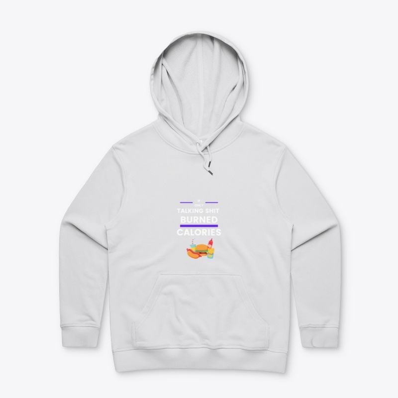 If Only Talkin S*** Burned Calories Tee