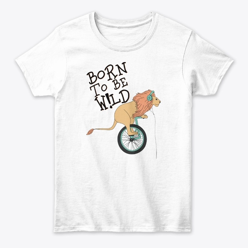 Born To be Wild T-Shirt