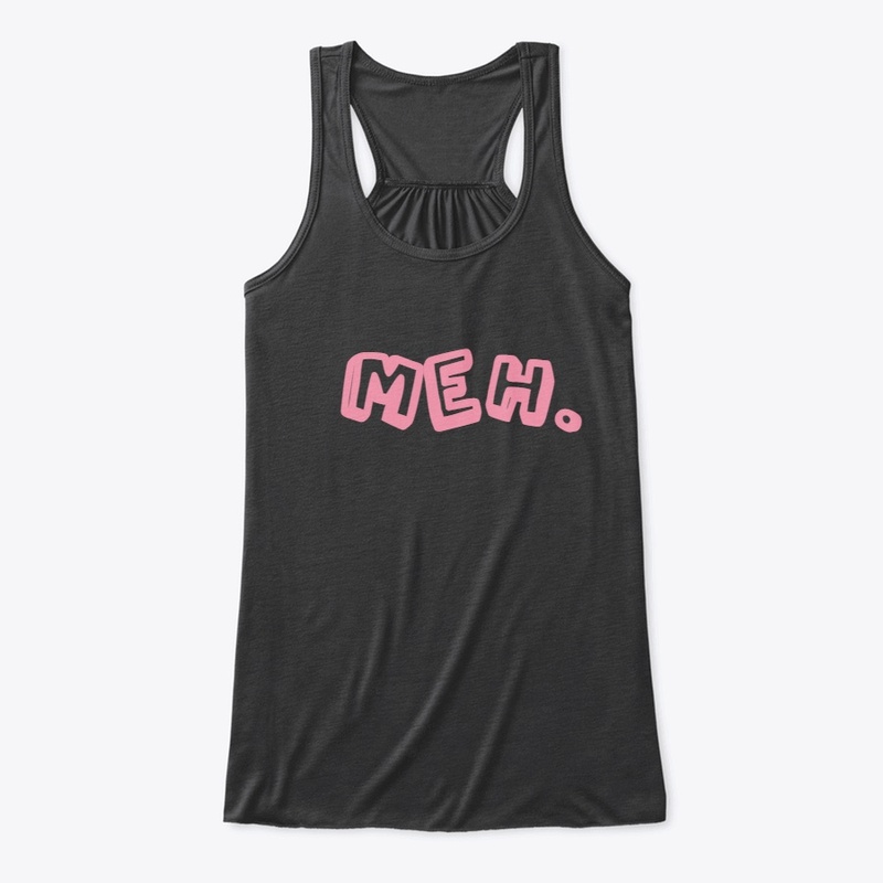 MEH FUNNY SHIRT