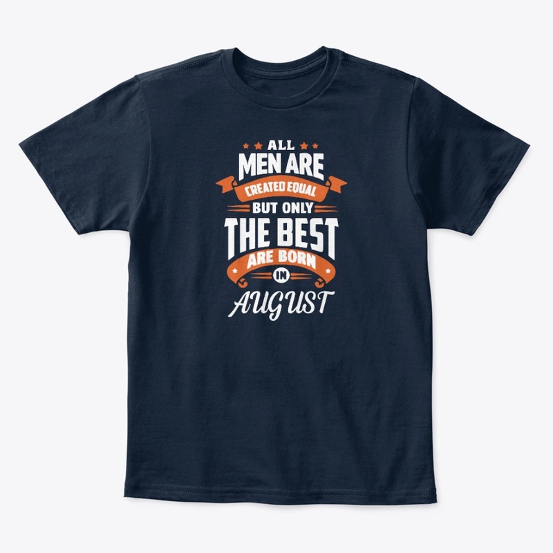 All Men Are Created Equal Best in August