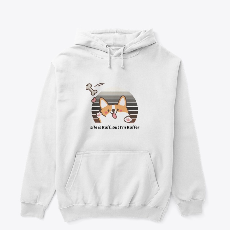 Life Is Ruff, but i am ruffer t-shirt