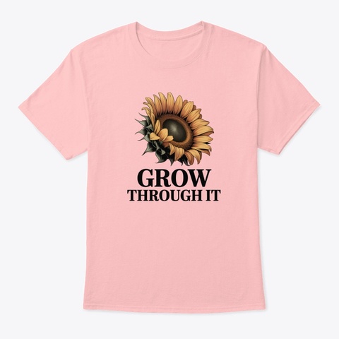 Grow Through It  Pale Pink Maglietta Front