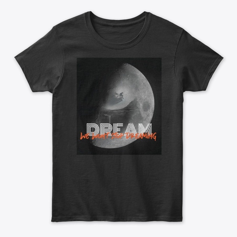 We Wont Stop Dreaming