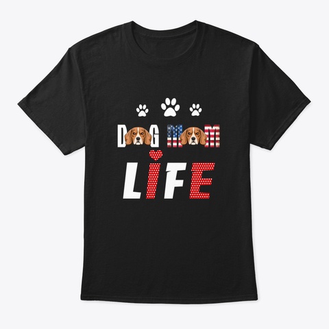 Beagles Mom Life Patriotic America 4 Th O Black T-Shirt Front