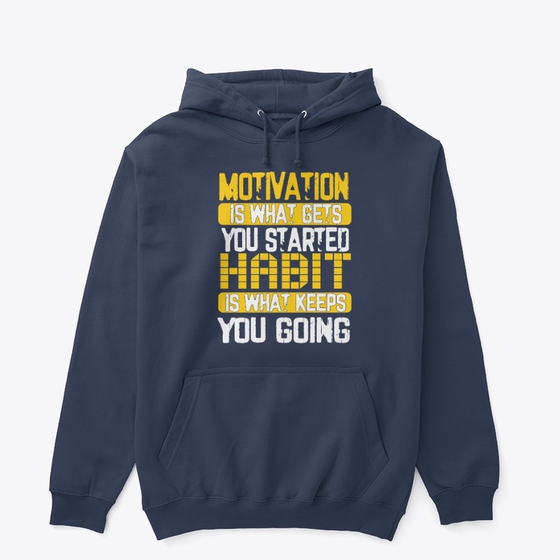 MOTIVATION IS WHAT GETS YOU STARTED