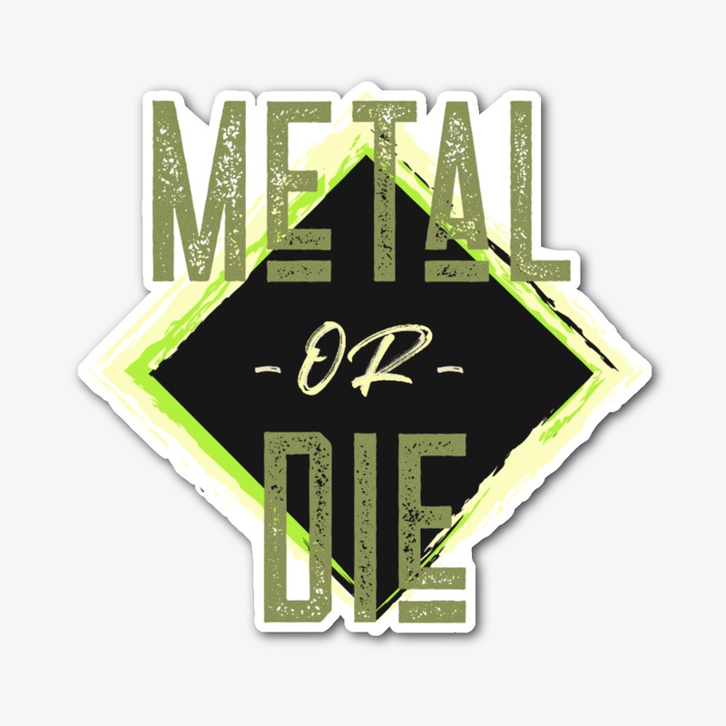 METAL or DIE - Metalhead Design