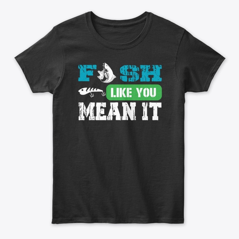 Fish like you mean it